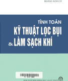 Ebook Tính toán kỹ thuật lọc bụi & làm sạch khí: Phần 2 - PGS.TS. Hoàng Kim Cơ