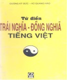 Ebook Từ điển Trái nghĩa - Đồng nghĩa Việt Nam: Phần 1 - Dương Kỳ Đức, Vũ Quang Hào