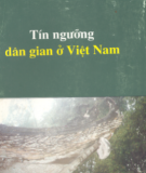Ebook Tín ngưỡng dân gian Việt Nam: Phần 1 - Lê Như Hoa (chủ biên)