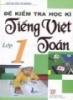 Ebook Đề kiểm tra học kỳ tiếng Việt và Toán lớp 1 - Huỳnh Tấn Phương