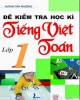 Ebook Đề kiểm tra học kỳ Tiếng Việt - Toán lớp 1: Phần 2