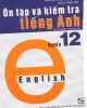 Ebook Ôn tập và kiểm tra tiếng Anh (Quyển 12 - in lần 3): Phần 2